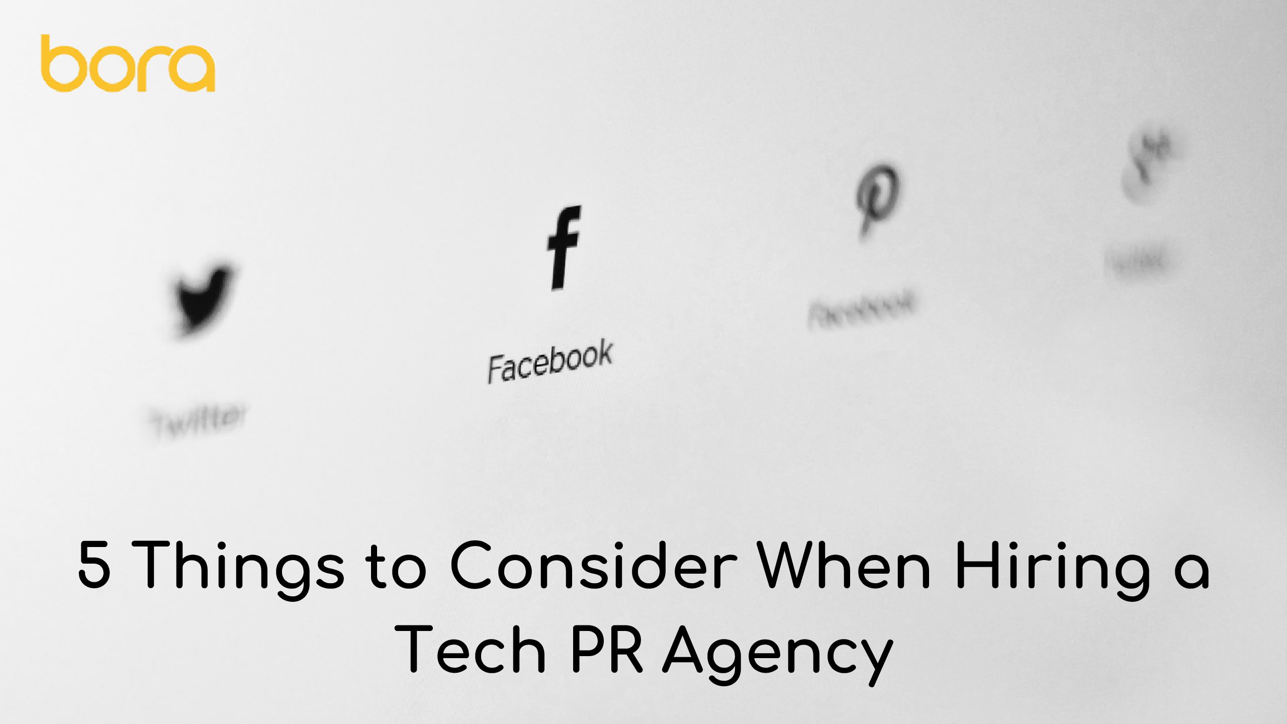 Five Things to Consider When Hiring a Tech PR Agency