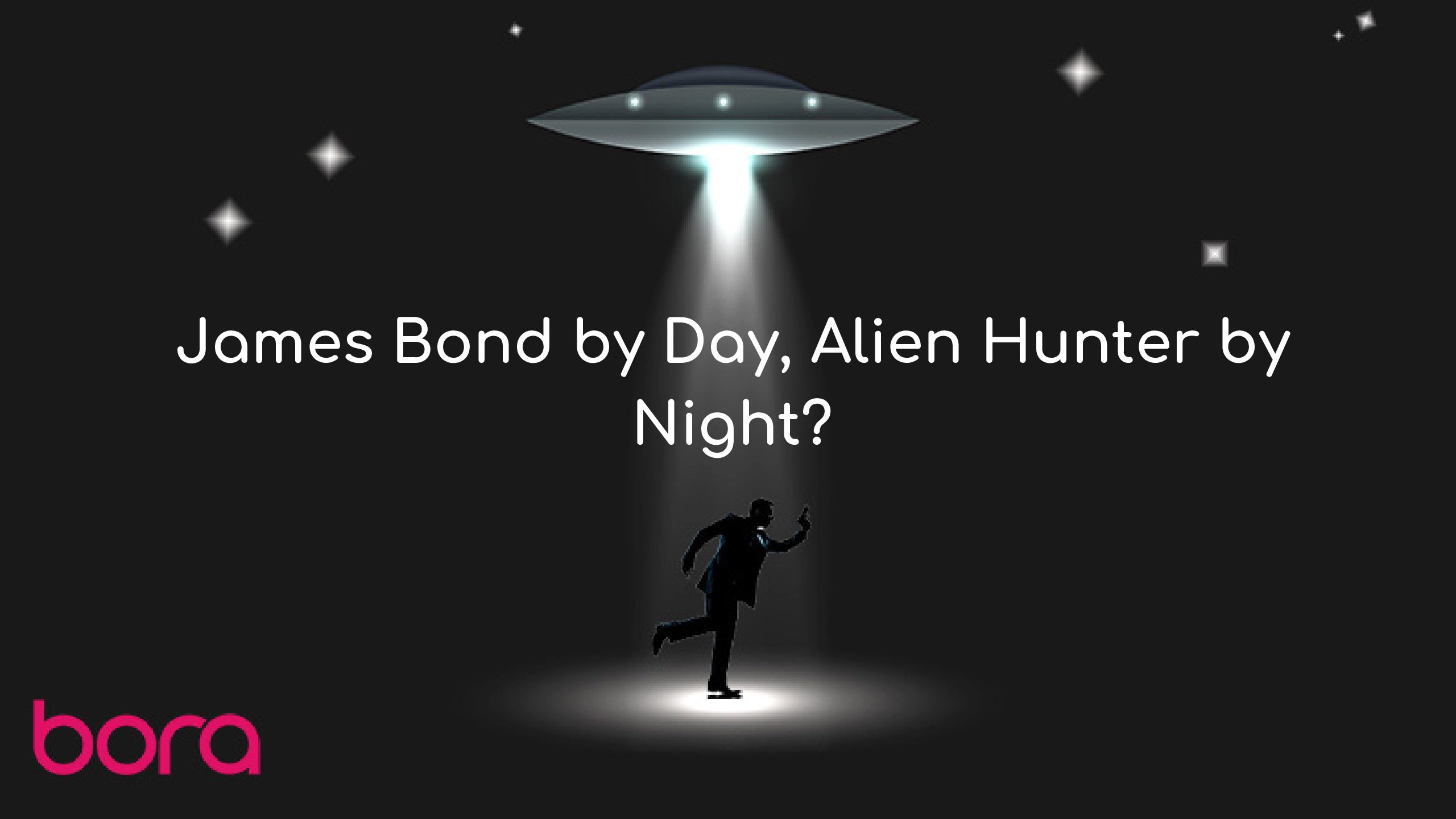 James Bond by Day, Alien Hunter by Night