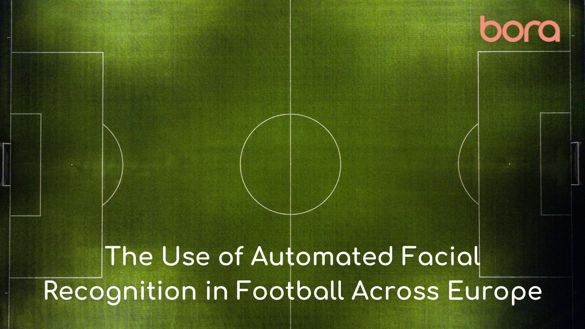 The Use of Automated Facial Recognition in Football Across Europe