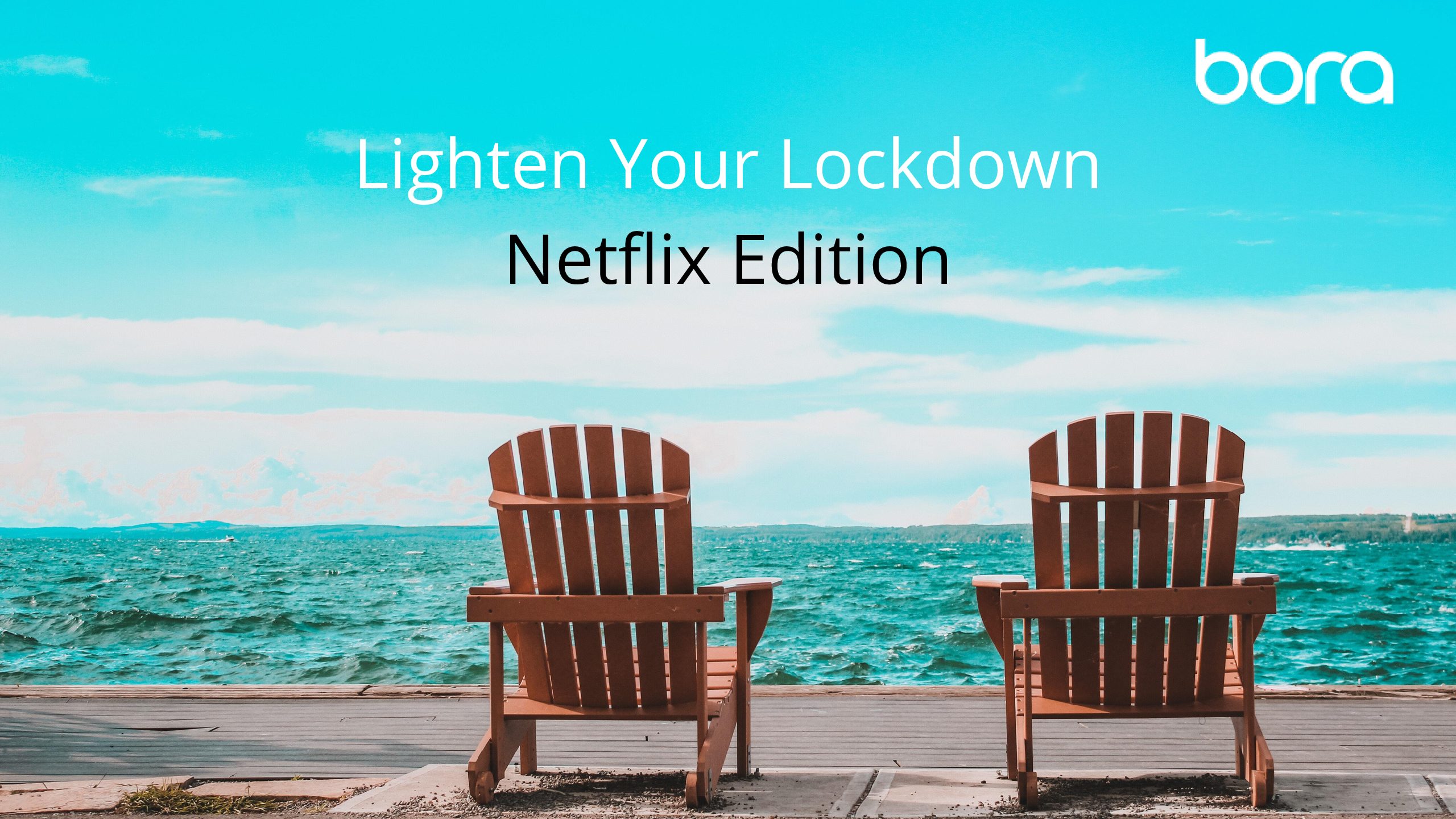 Lighten Your Lockdown: Netflix Edition