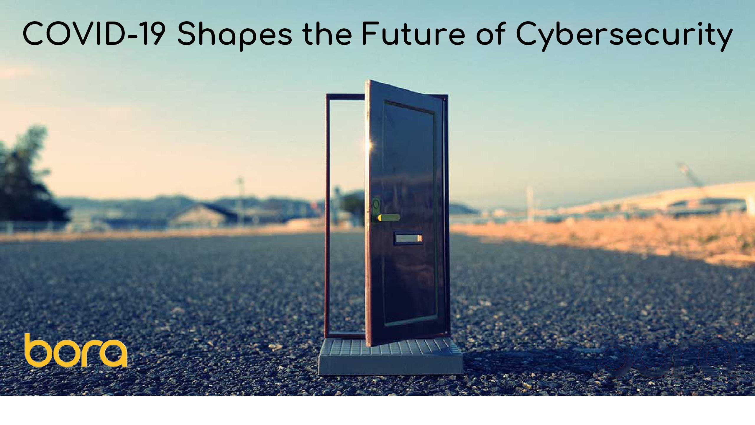 COVID-19 Shapes the Future of Cybersecurity